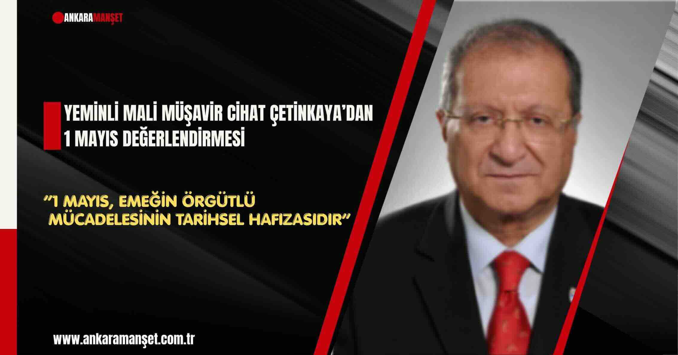 Cihat Çetinkaya: 1 Mayıs Emeğin Örgütlü Mücadelesinin Tarihsel Hafızasıdır