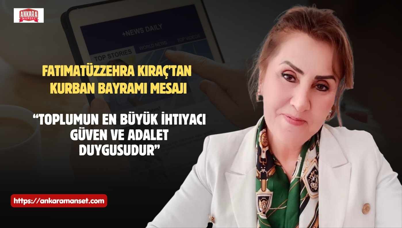 Siyasetçi, Analist ve Yazar Fatımatüzzehra Kıraç’tan Kurban Bayramı Mesajı: “Toplumun En Büyük İhtiyacı, Kaybolan Güven ve Adalet Duygusunun Yeniden İnşa Edilmesidir”