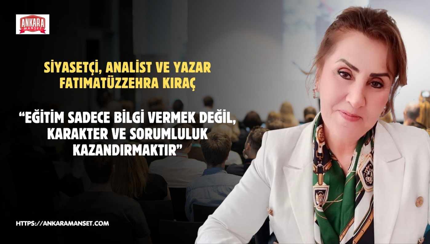 Analist ve yazar Fatımatüzzehra Kıraç:“Eğitim Sadece Bilgi Değil, Davranış Kazandırma Sürecidir”