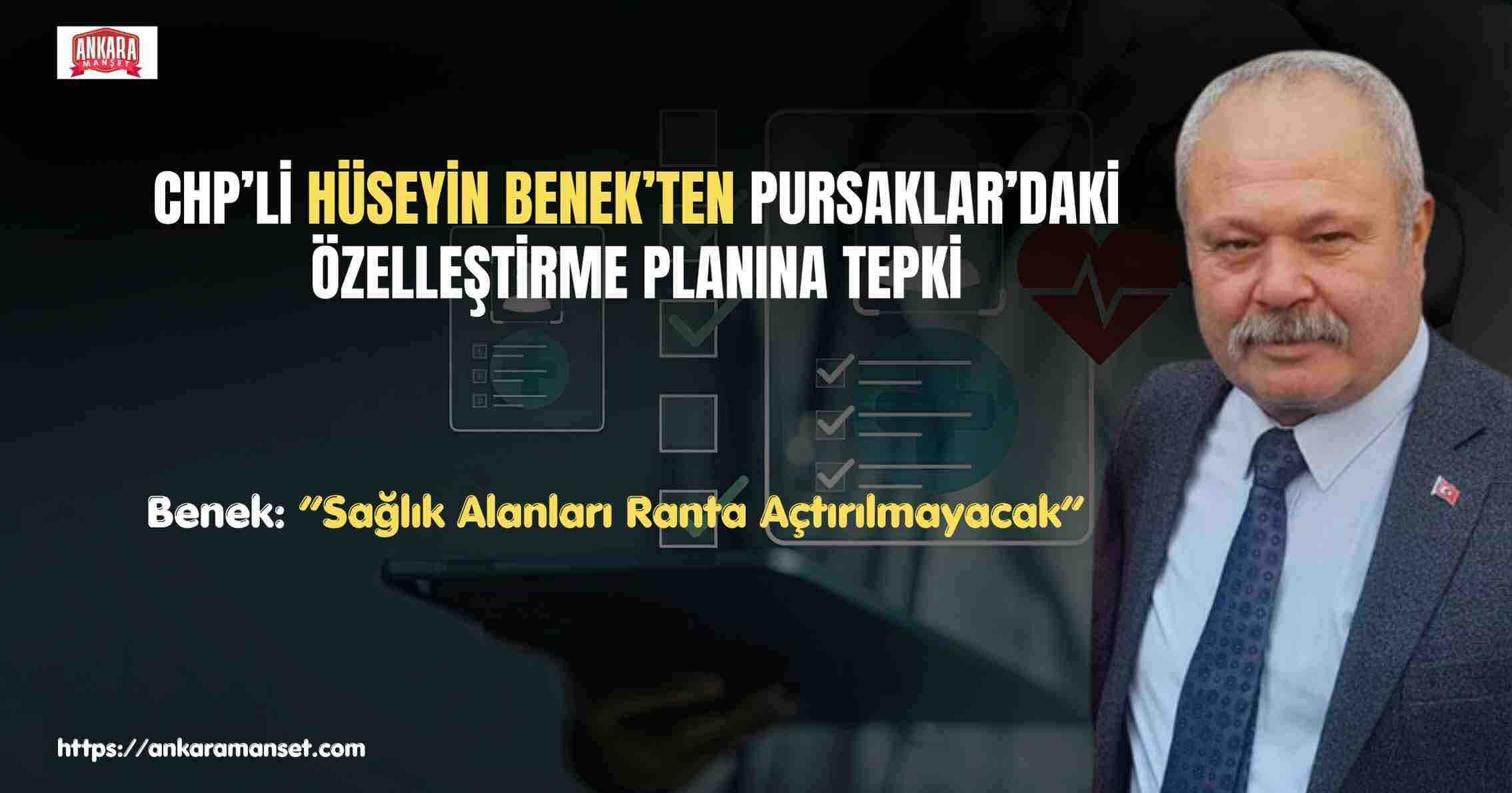 CHP’li Benek: “Pursaklar’ın Sağlık Alanları Ranta Açtırılmayacak”