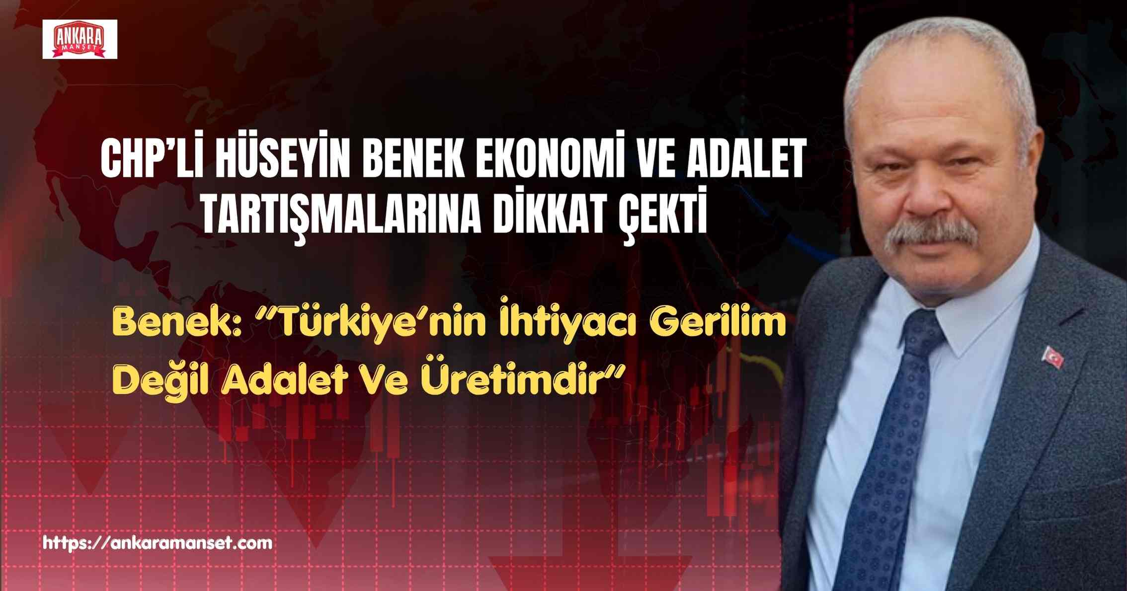 Hüseyin Benek: “Türkiye’nin İhtiyacı Gerilim Değil Adalettir”