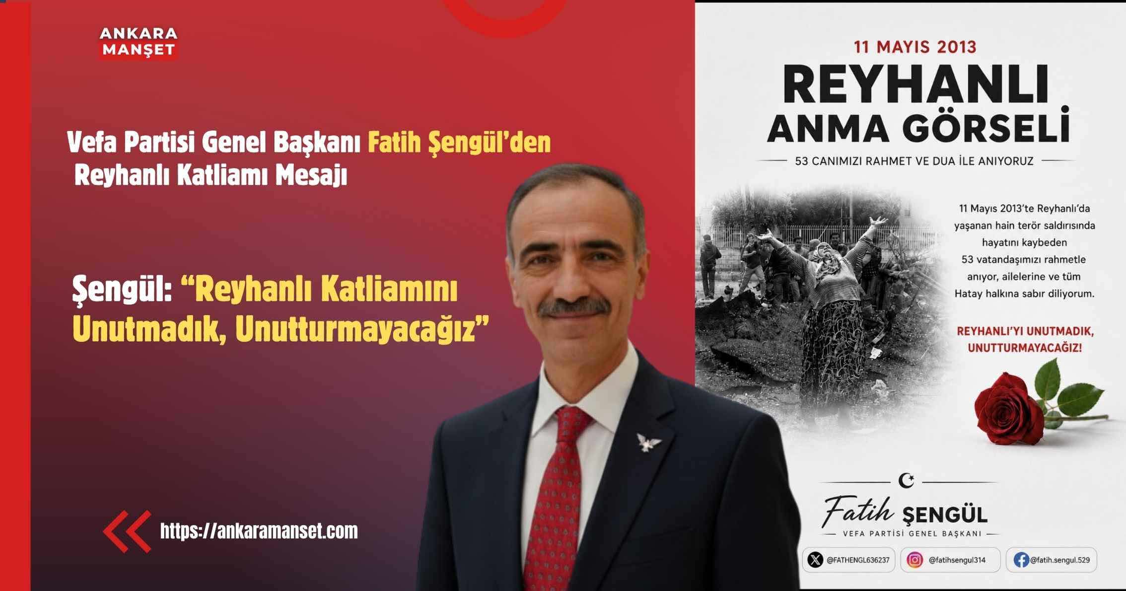 Fatih Şengül: Reyhanlı Katliamını Unutmadık Unutturmayacağız