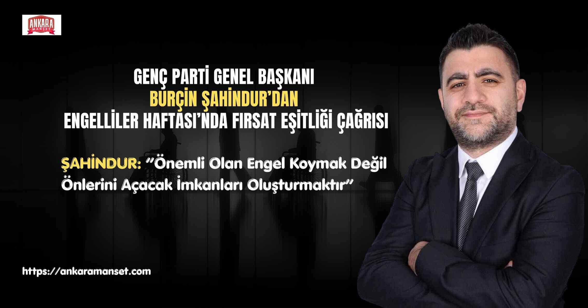 Genç Parti Genel Başkanı Burçin Şahindur’dan Engelliler Haftası Mesajı