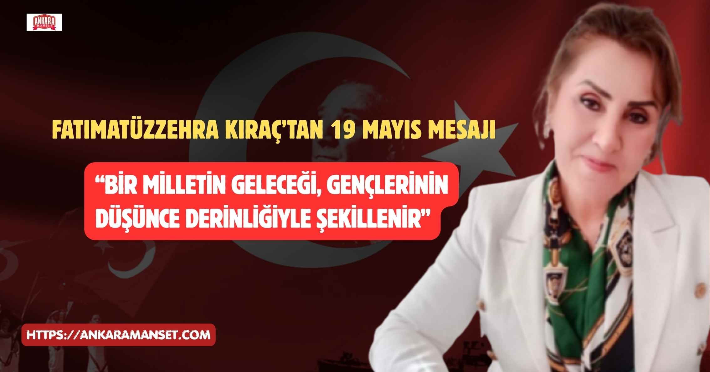 Siyasetçi, Analist ve Yazar Fatımatüzzehra Kıraç’tan 19 Mayıs Mesajı: “Bir Milletin Geleceği, Gençlerinin Düşünce Derinliğiyle Şekillenir”