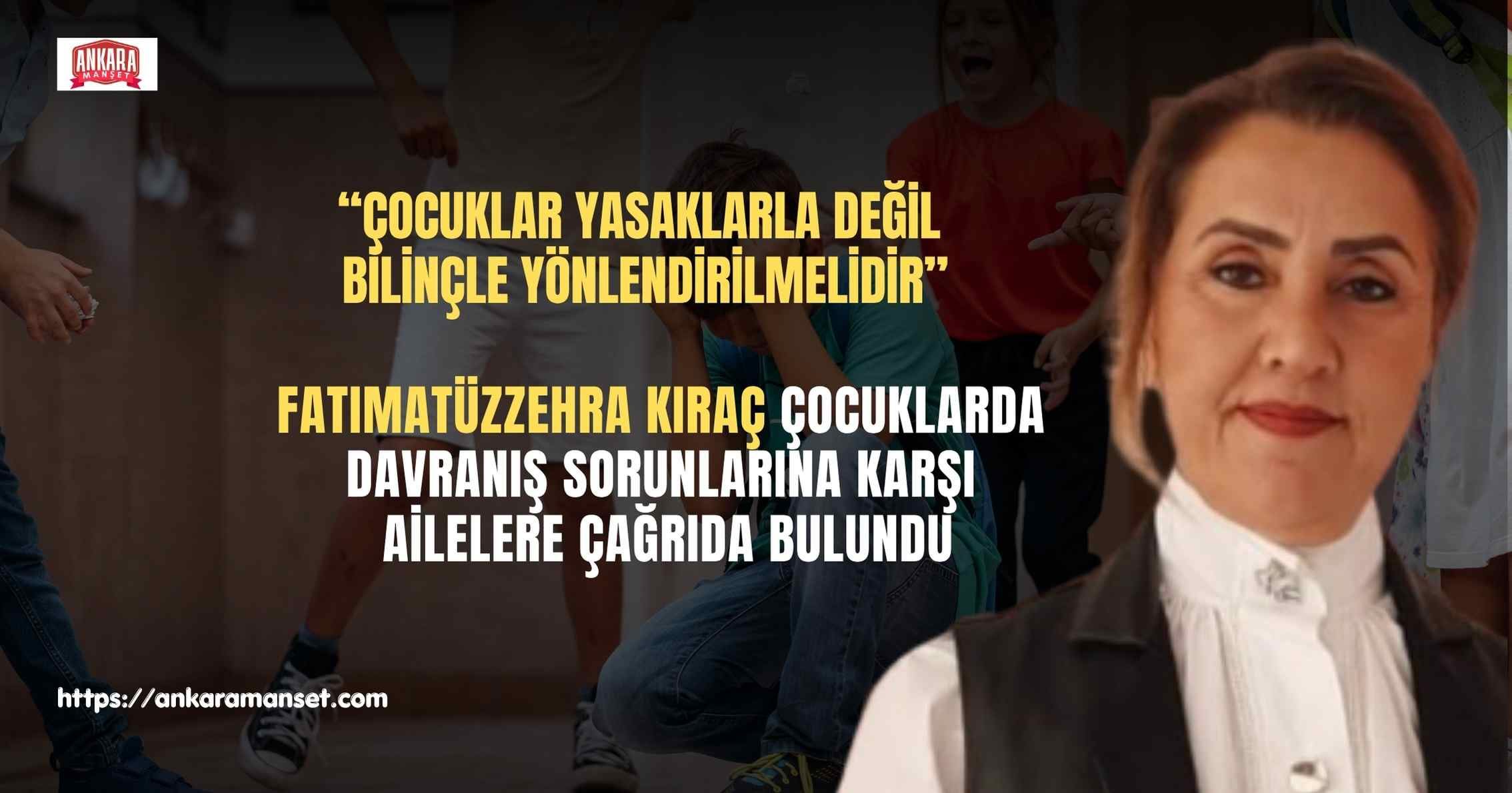 Kıraç:“Aileler Çocuğu Yasaklarla Değil Bilinçle Yönlendirmeli”