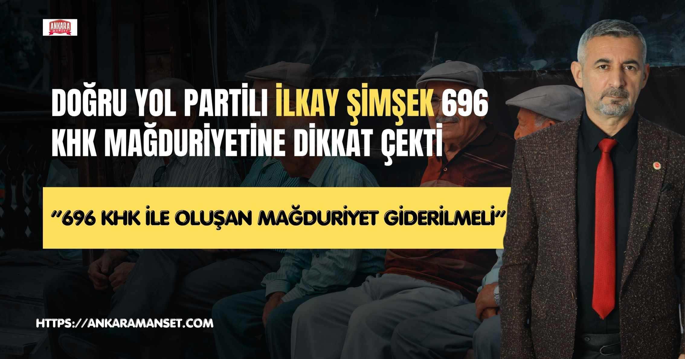 İlkay Şimşek: 696 KHK İle Zorunlu Emekli Edilen İşçiler İçin İşe İade Sosyal Barışın Gereğidir