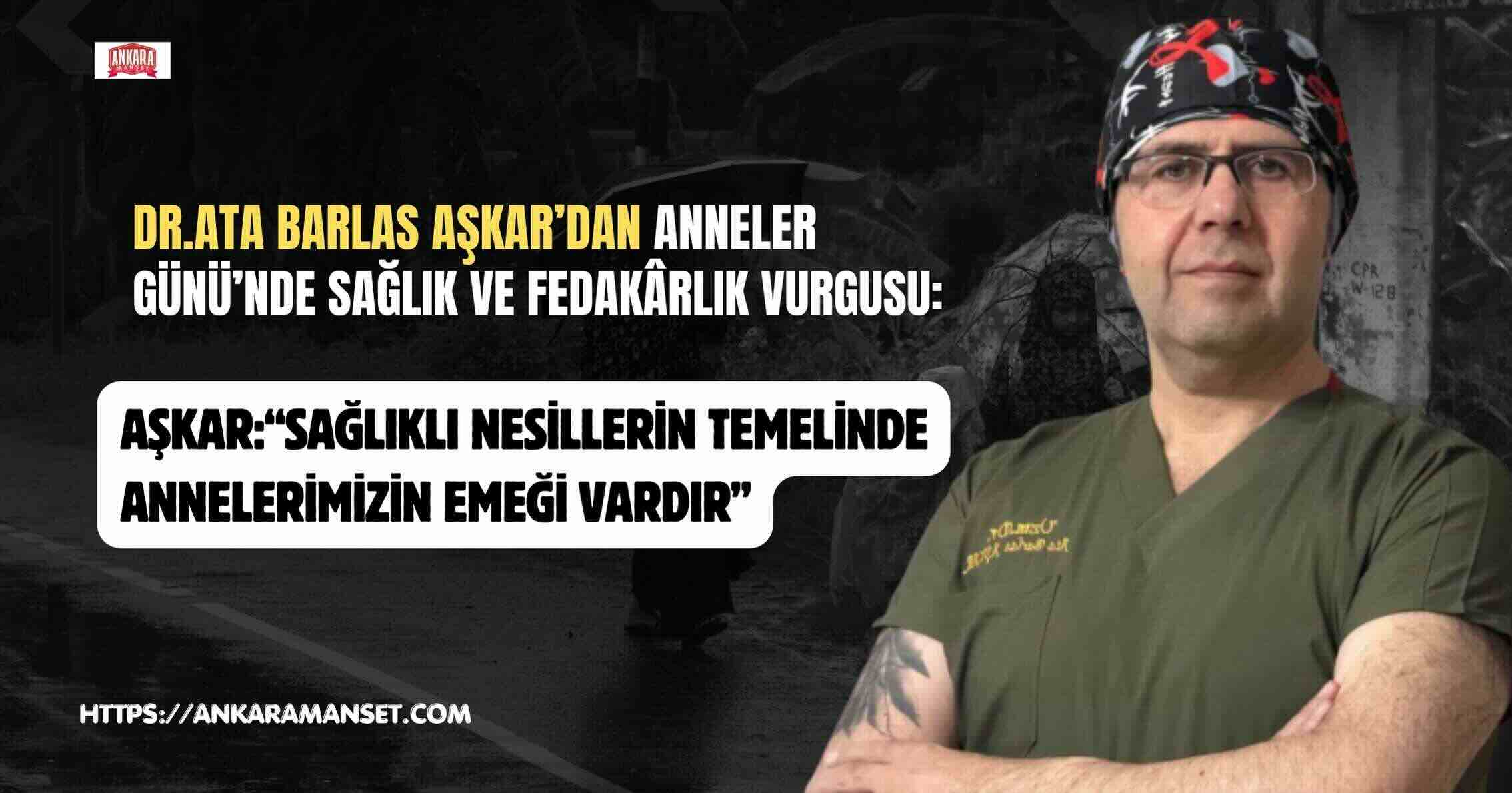 Ata Barlas Aşkar:“Sağlıklı Nesillerin Temelinde Annelerimizin Emeği Vardır”