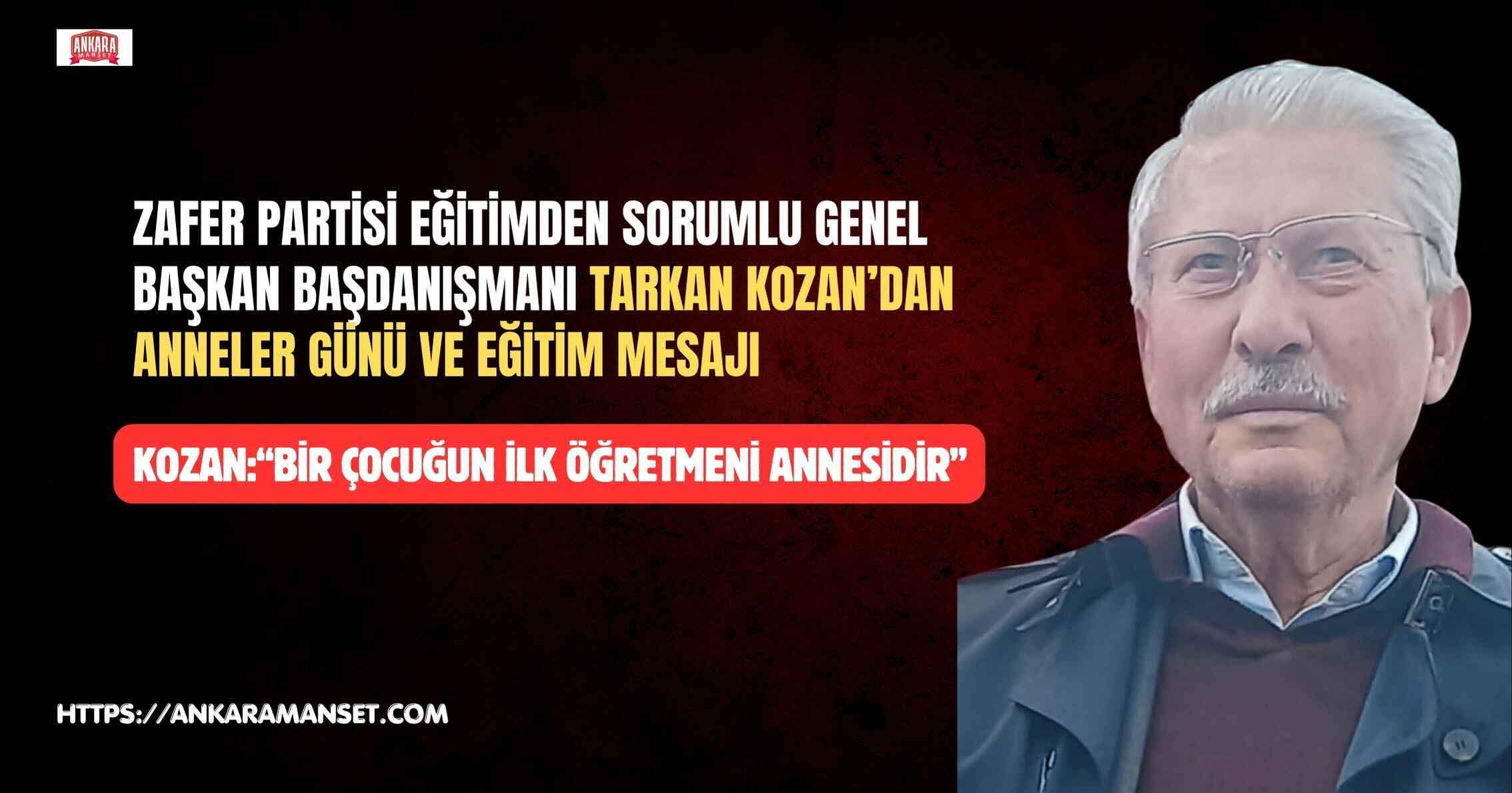 Zafer Partili Tarkan Kozan’dan Anneler Günü Mesajı
