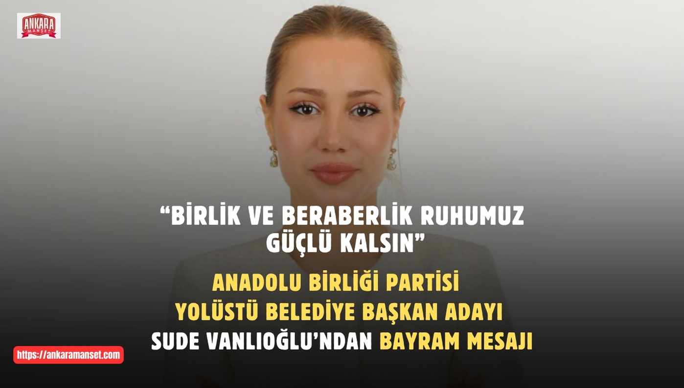 Sude Vanlıoğlu’ndan Tokat ve Yolüstü’ne bayram mesajı