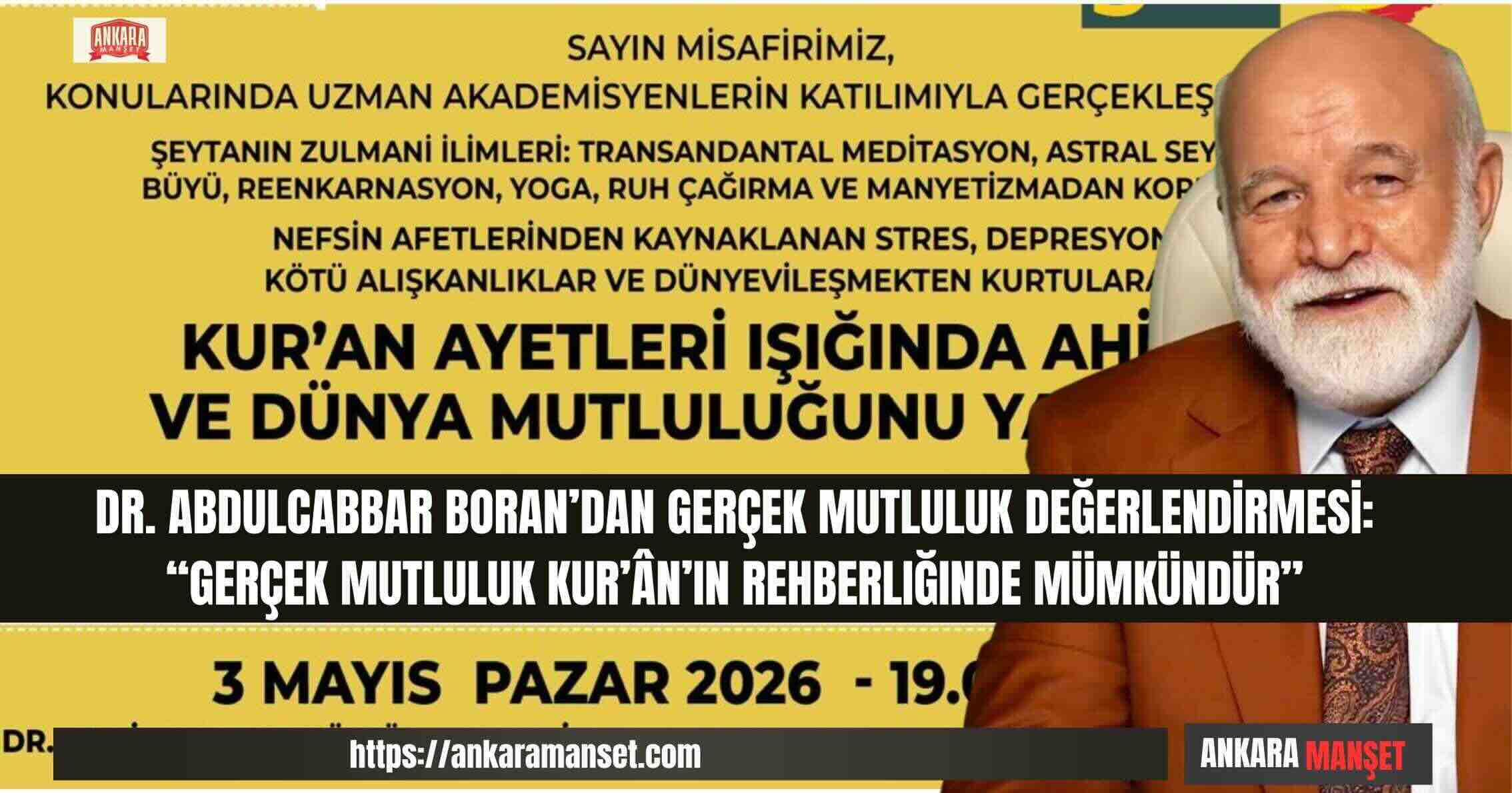Dr. Abdulcabbar Boran:“Gerçek Mutluluk Kur’ân’ın Rehberliğinde Mümkündür”