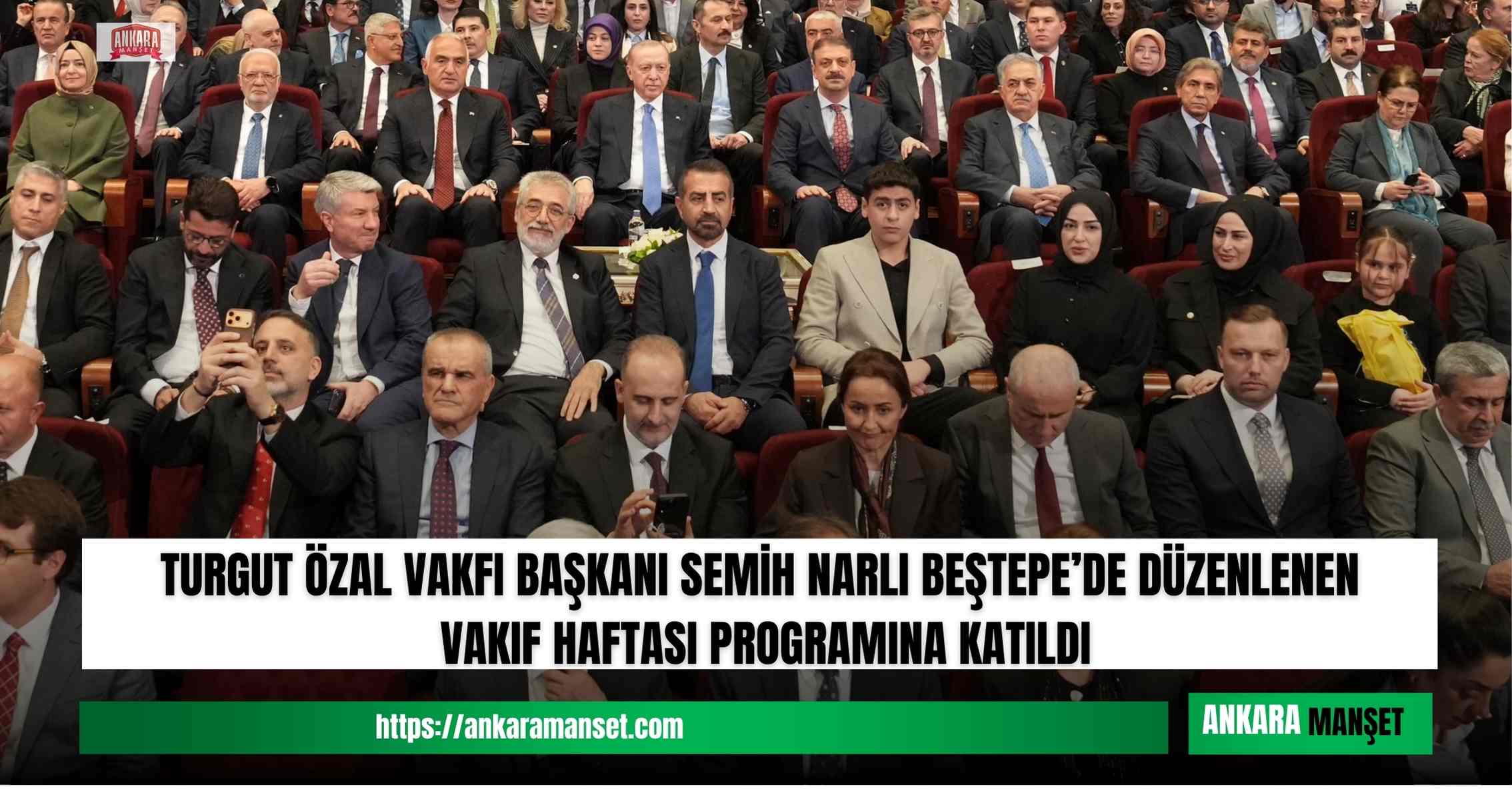 Semih Narlı: Turgut Özal’ın Vizyonunu Yaşatmak Onurlu Bir Sorumluluktur