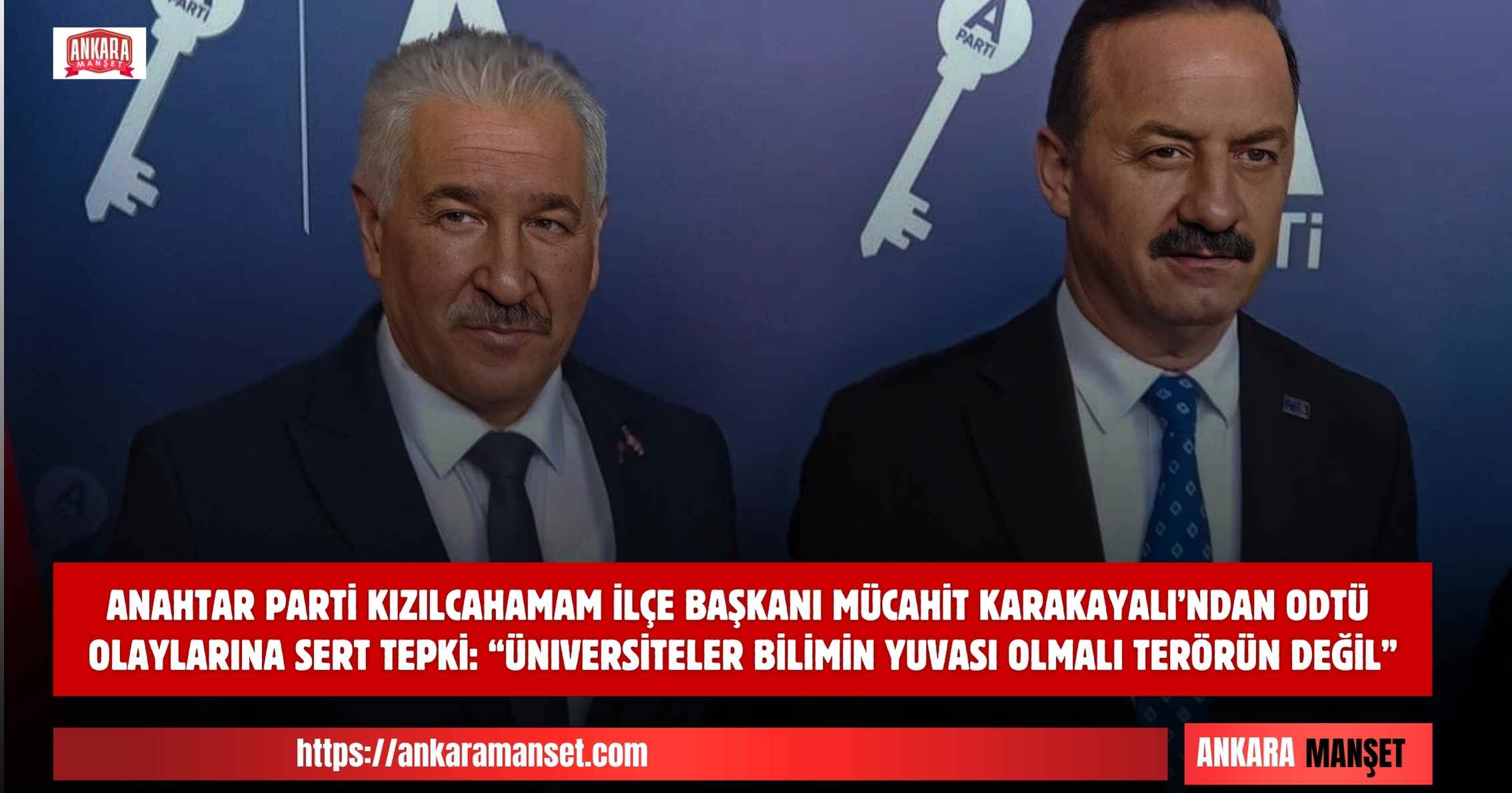 Kızılcahamam İlçe Başkanı Mücahit Karakayalı:“Üniversiteler Bilimin Yuvası Olmalı, Terörün Değil”