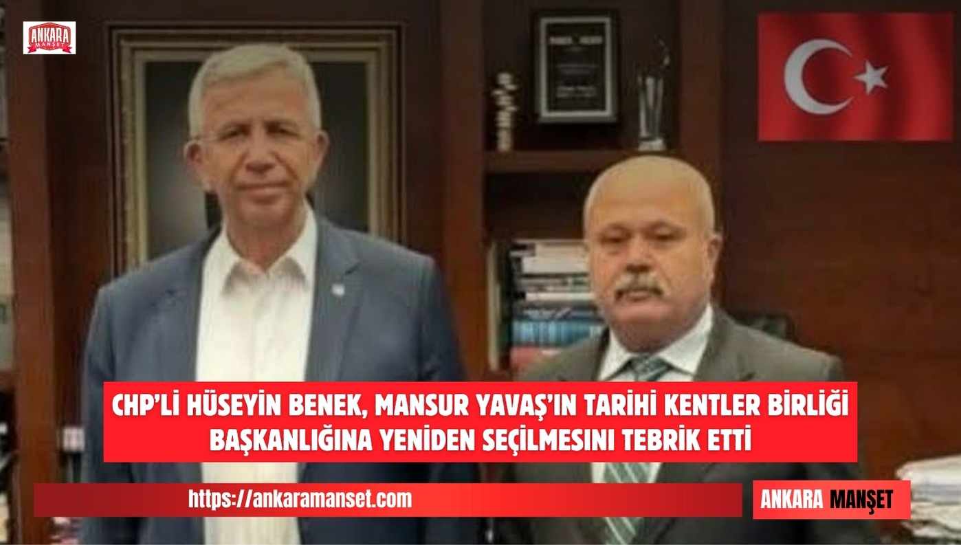 CHP Pursaklar İlçe Başkanı Hüseyin Benek: Tarihi ve Kültürel Mirasımıza Sahip Çıkmaya Devam Edeceğiz