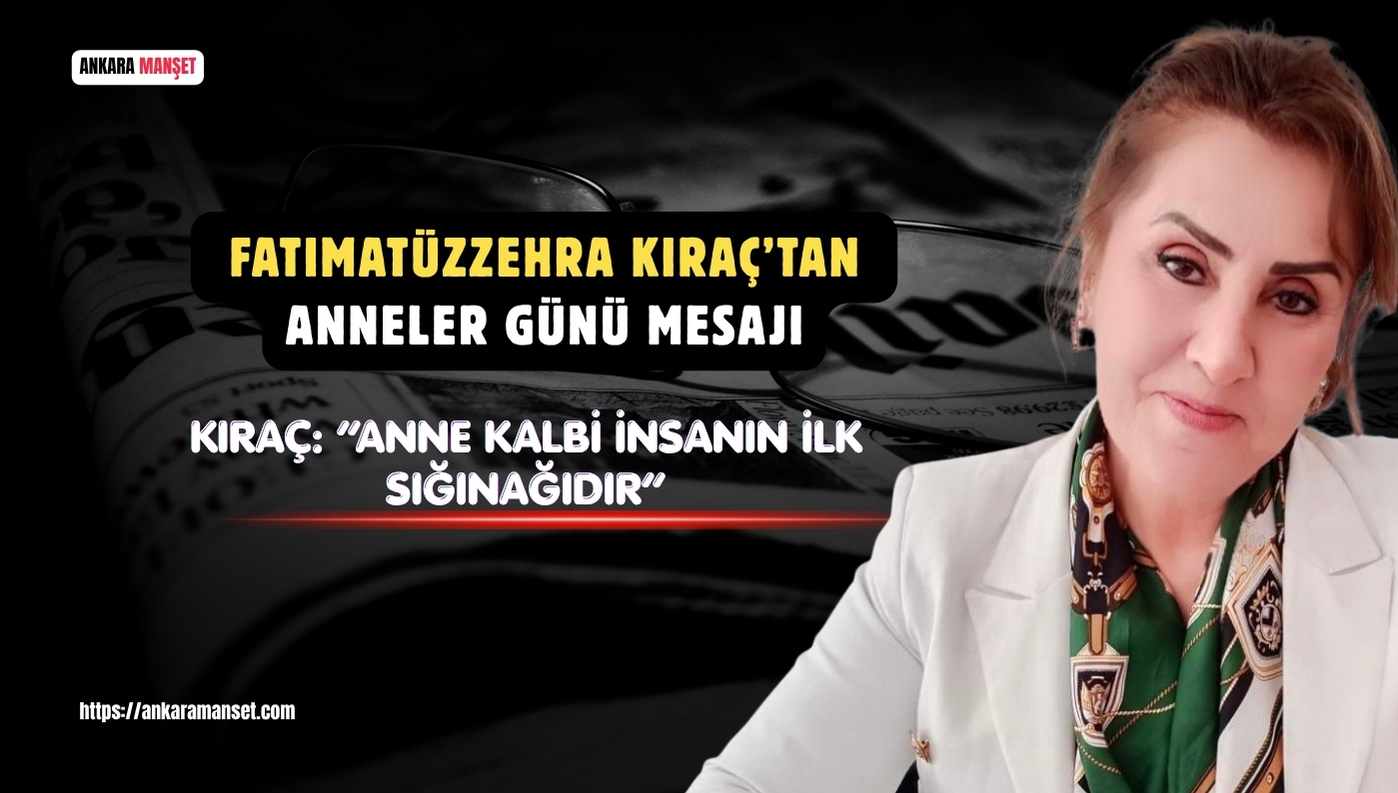 Siyasetçi, Analist ve Yazar Fatımatüzzehra Kıraç’tan Anneler Günü Mesajı