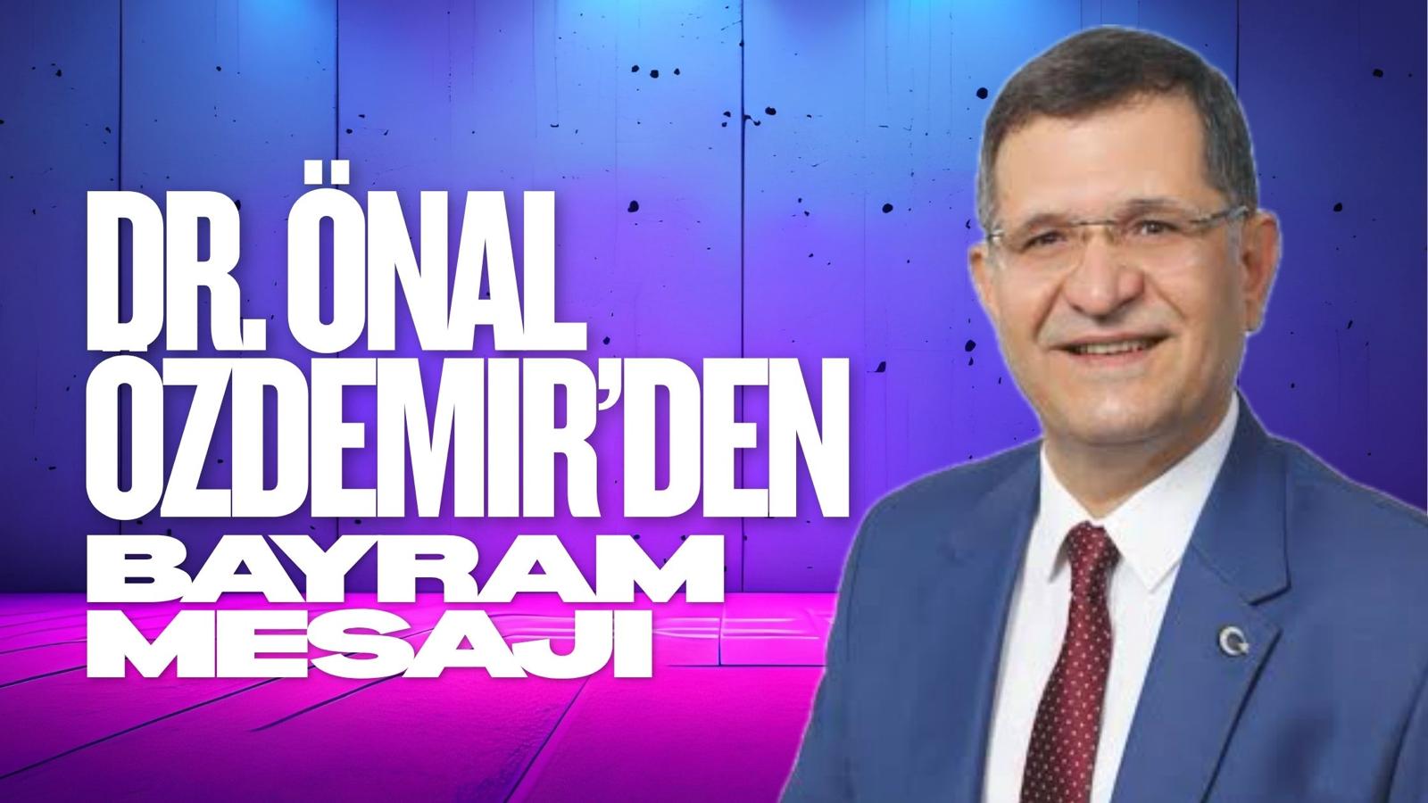 Dr. Önal Özdemir’den Bayram Mesajı