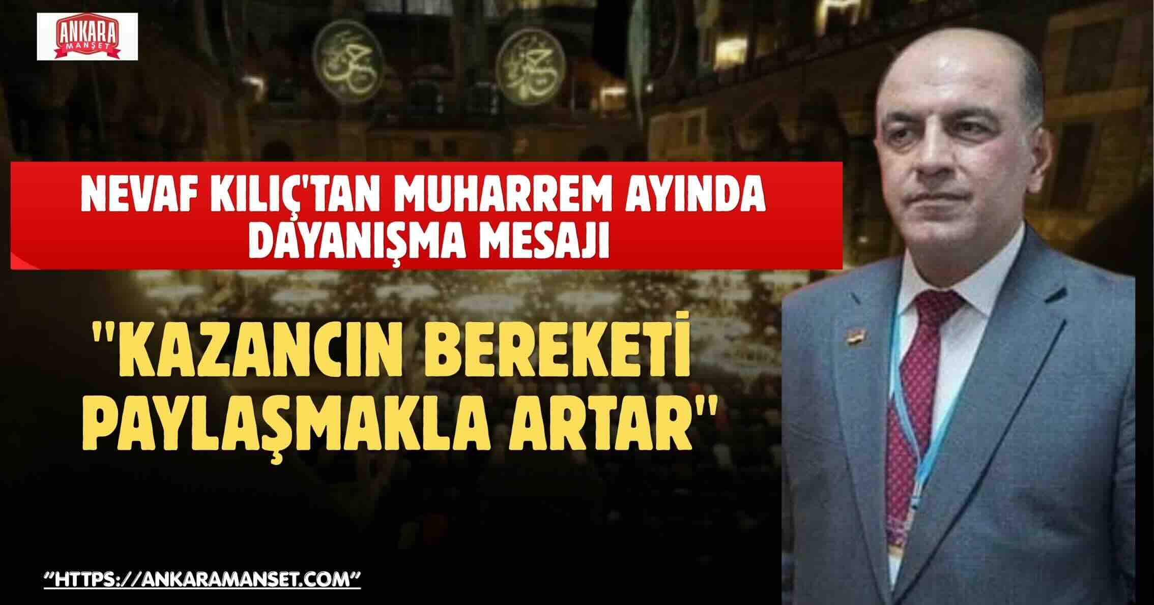 Nevaf Kılıç’tan Muharrem Ayı Mesajı: “Paylaşmanın ve Dayanışmanın Bereketini Yaşatmalıyız”