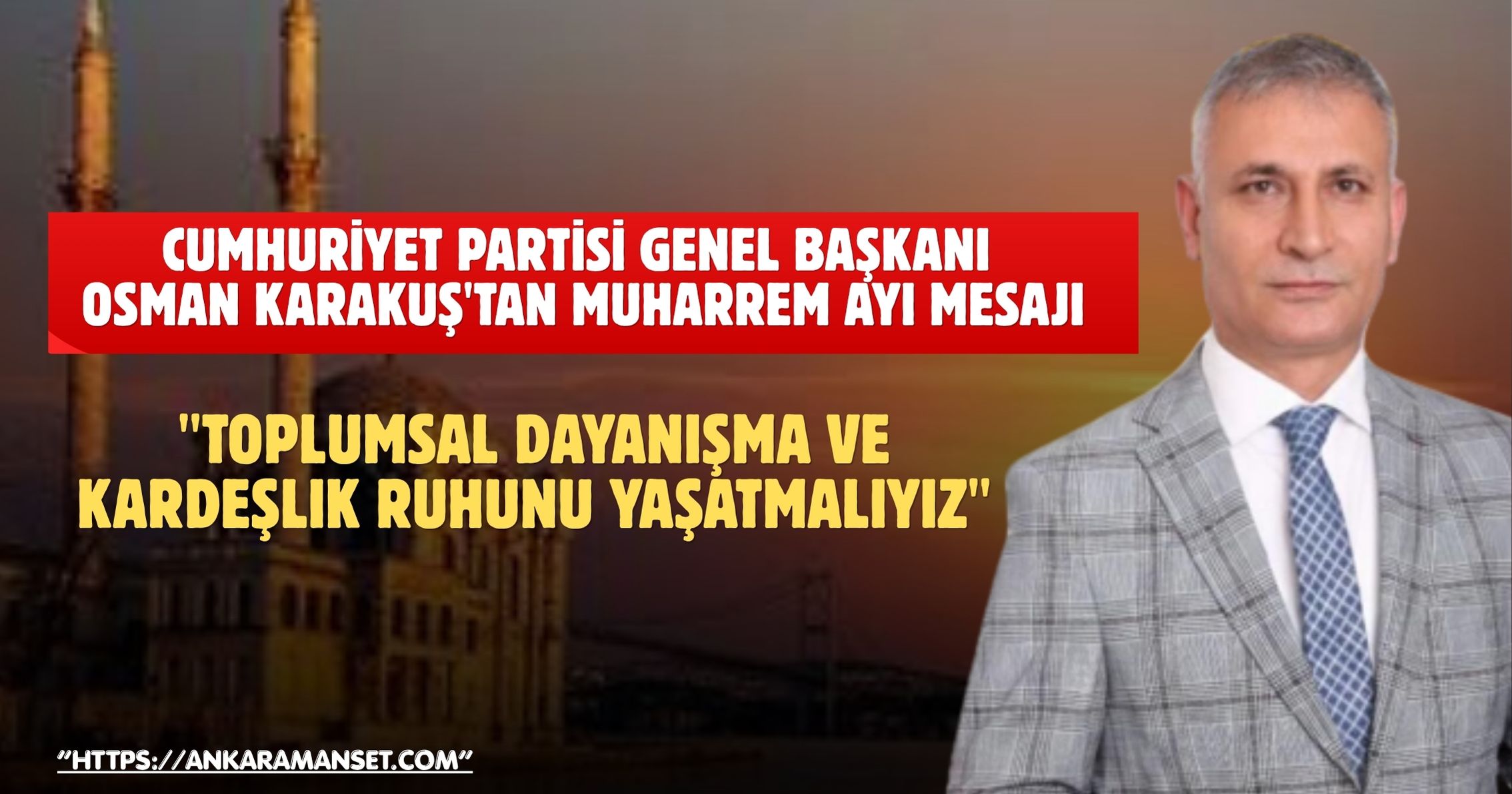 Osman Karakuş’tan Muharrem Ayı Mesajı: “Toplumsal Dayanışma ve Kardeşlik Ruhunu Yaşatmalıyız”