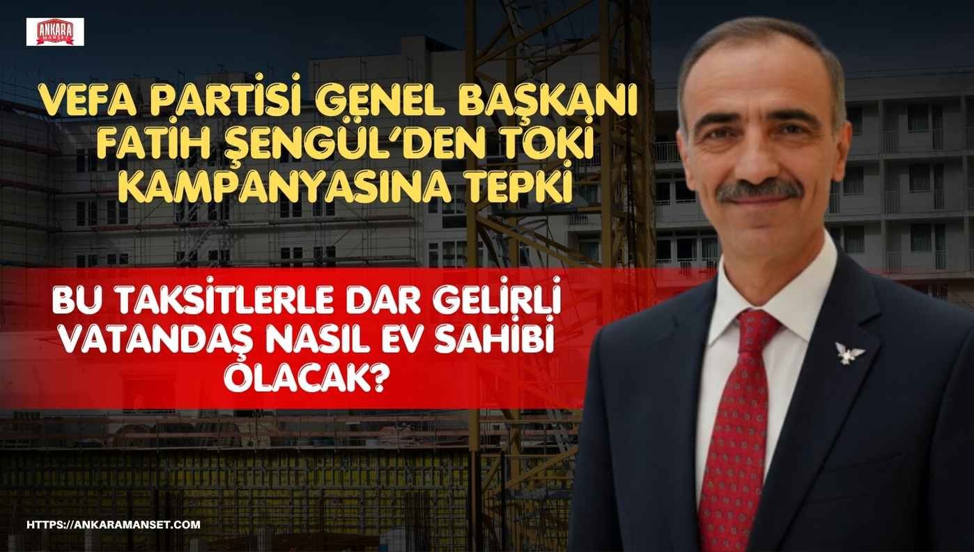 Fatih Şengül: Bu Taksitlerle Dar Gelirli Vatandaş Nasıl Ev Sahibi Olacak?
