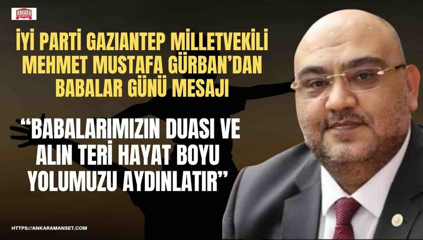 Mehmet Mustafa Gürban: Babalarımız Ailenin Güvenini Ve Toplumun Değerlerini Ayakta Tutar