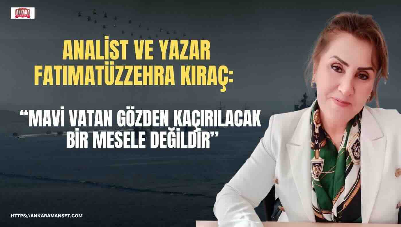 Fatımatüzzehra Kıraç: Mavi Vatan Gözden Kaçırılacak Bir Mesele Değildir