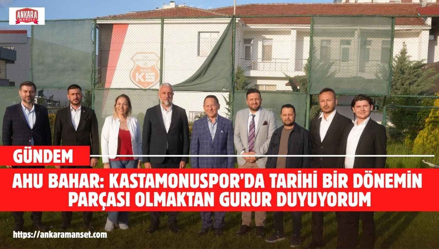 Ahu Bahar: Kastamonuspor’da Tarihi Bir Dönemin Parçası Olmaktan Gurur Duyuyorum