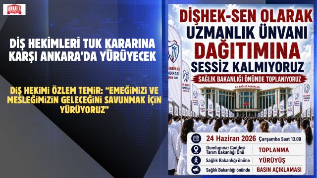 Diş Hekimi Özlem Temir: Emeğimizi ve Mesleğimizin Geleceğini Savunmak İçin Yürüyoruz
