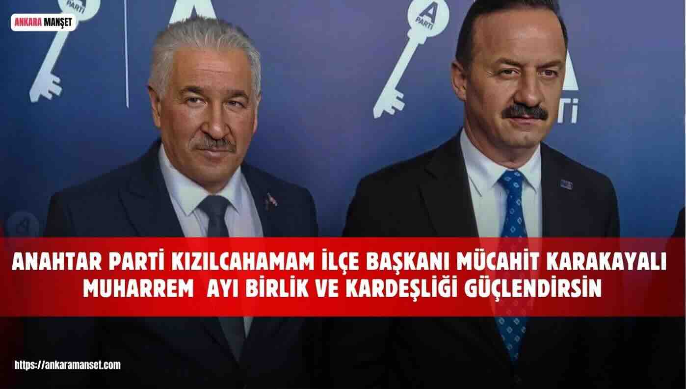 Mücahit Karakayalı: Muharrem Ayı Gönüllerimize Rahmet Ve Birlik Taşısın