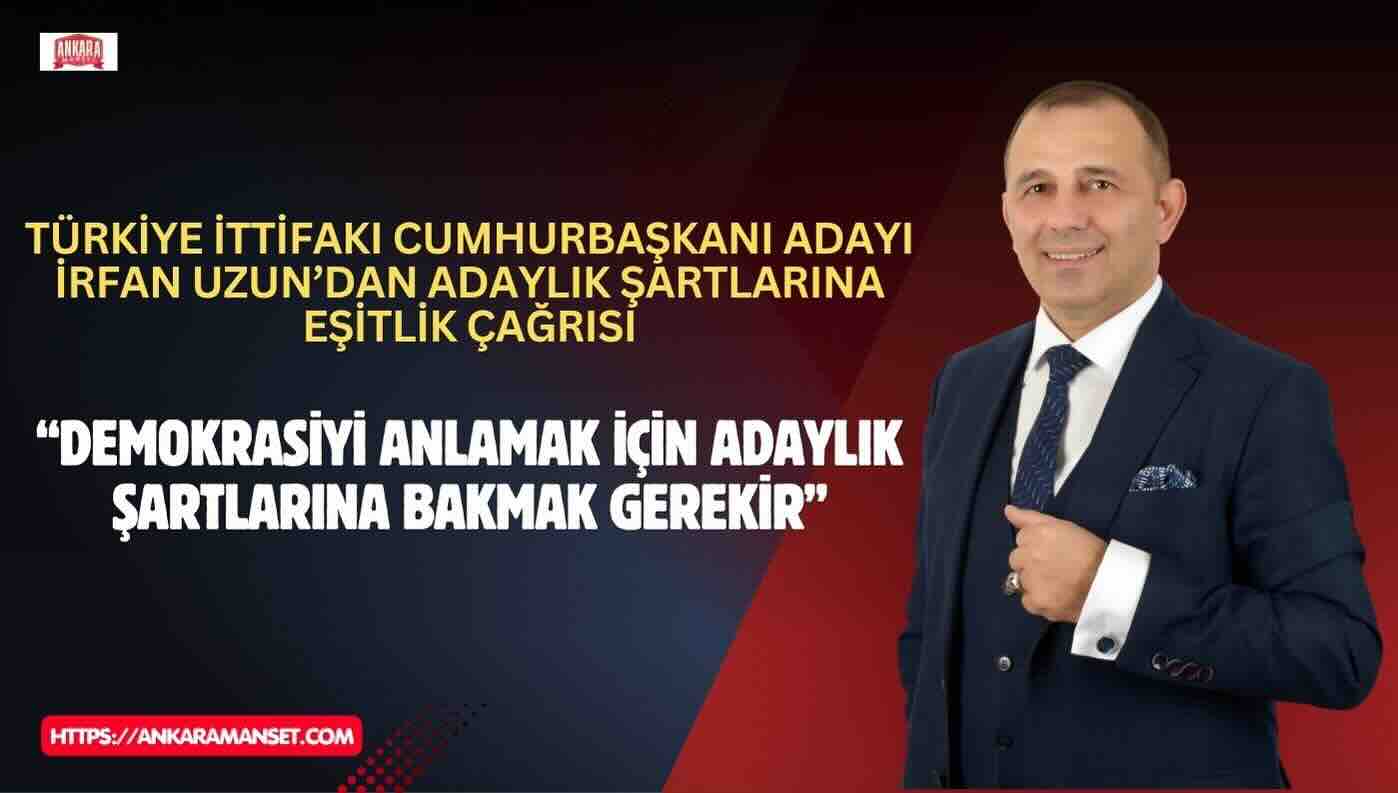 İrfan Uzun: Türkiye’de Seçilme Hakkı Ayrıcalık Değil Eşitlik Meselesidir