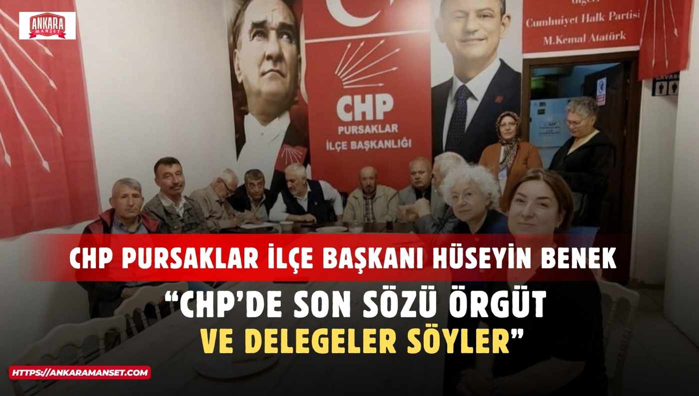 Hüseyin Benek: CHP’de Son Sözü Örgüt Ve Delegeler Söyler