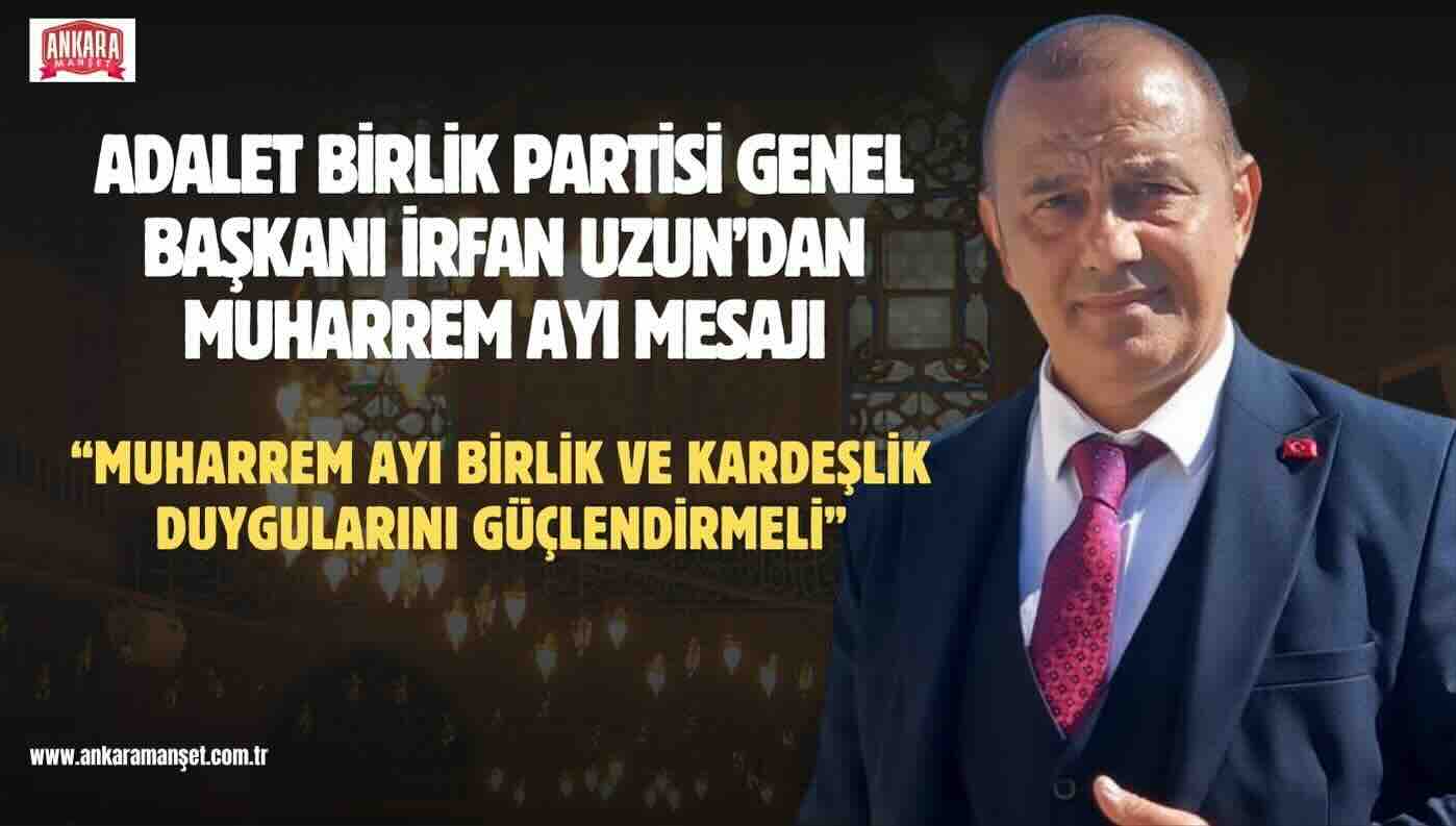 İrfan Uzun’dan Muharrem Ayı Mesajı: “Milletimizin Birlik ve Kardeşlik Duyguları Daha da Güçlensin”