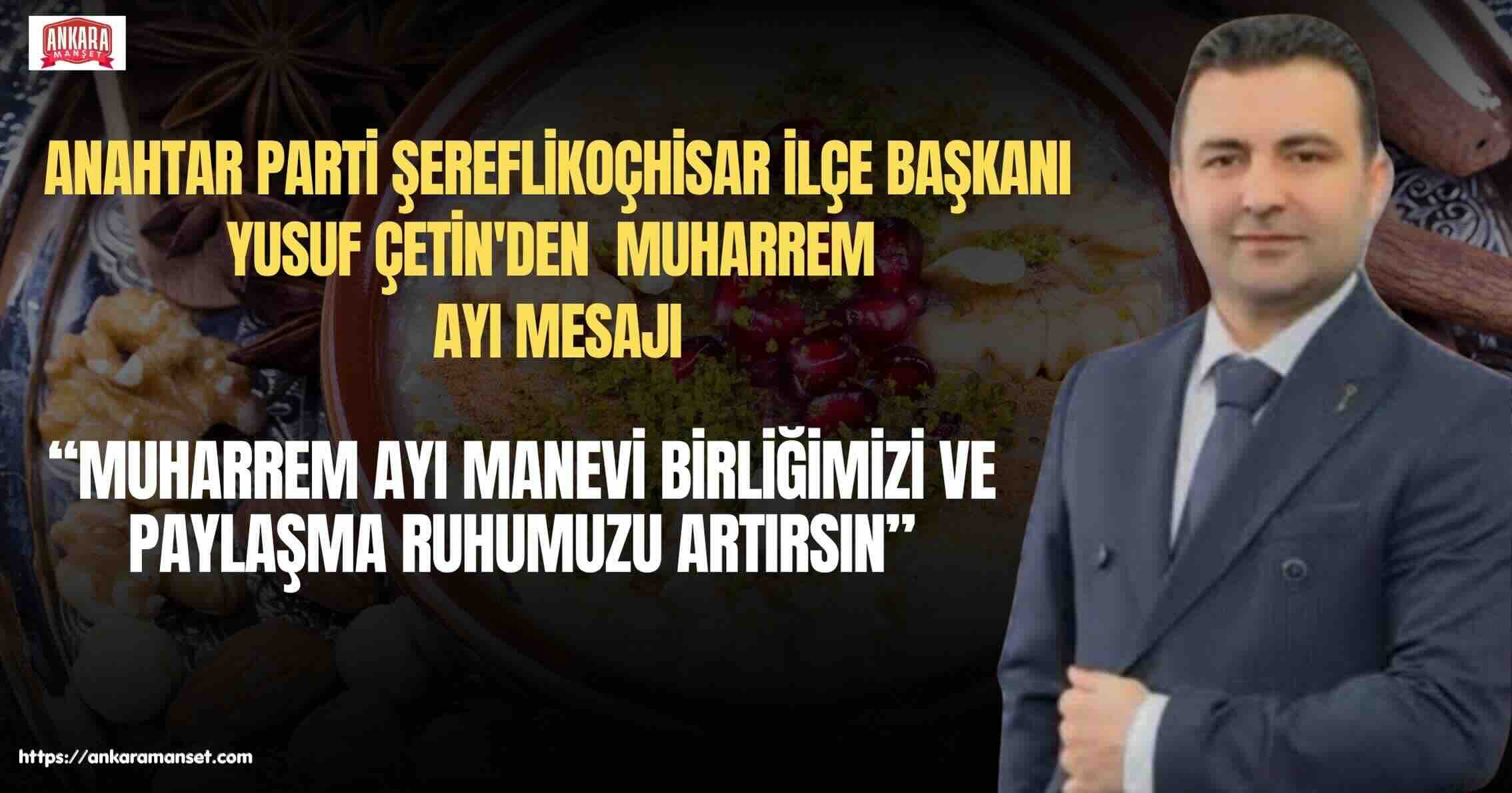 Yusuf Çetin: Muharrem Ayı Manevi Birliğimizi Ve Paylaşma Ruhumuzu Artırsın