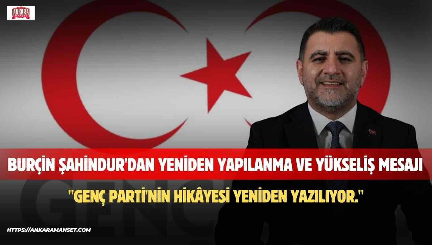 Burçin Şahindur: Genç Parti yeniden yükselişte