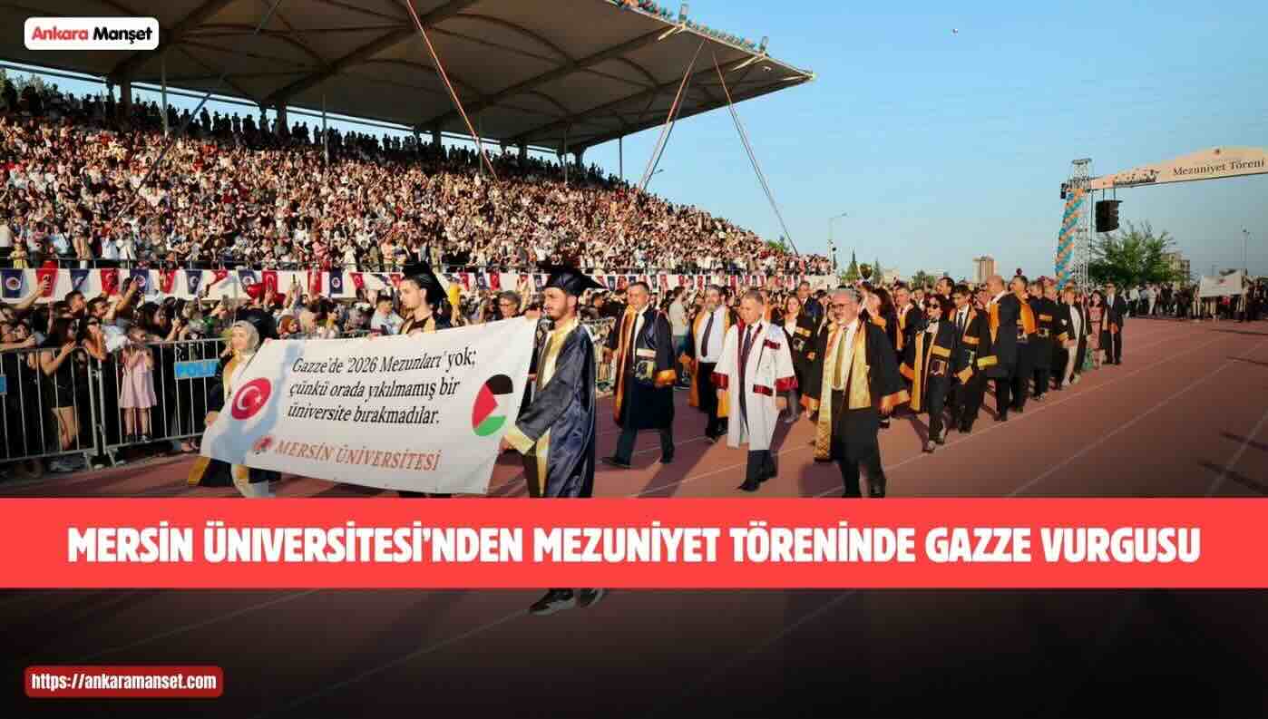Gazze İçin Sessiz Ama Güçlü Bir Mesaj: Mersin Üniversitesi Mezuniyetine Damga Vurdu