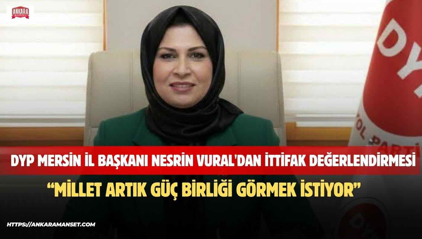 İl Başkanı Nesrin Vural: Millet Artık Güç Birliği Görmek İstiyor