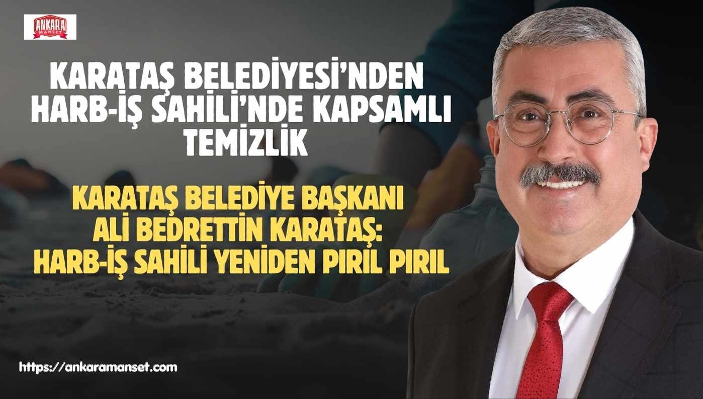 Ali Bedrettin Karataş: Harb-İş Sahilimiz Pırıl Pırıl Bir Görünüme Kavuştu