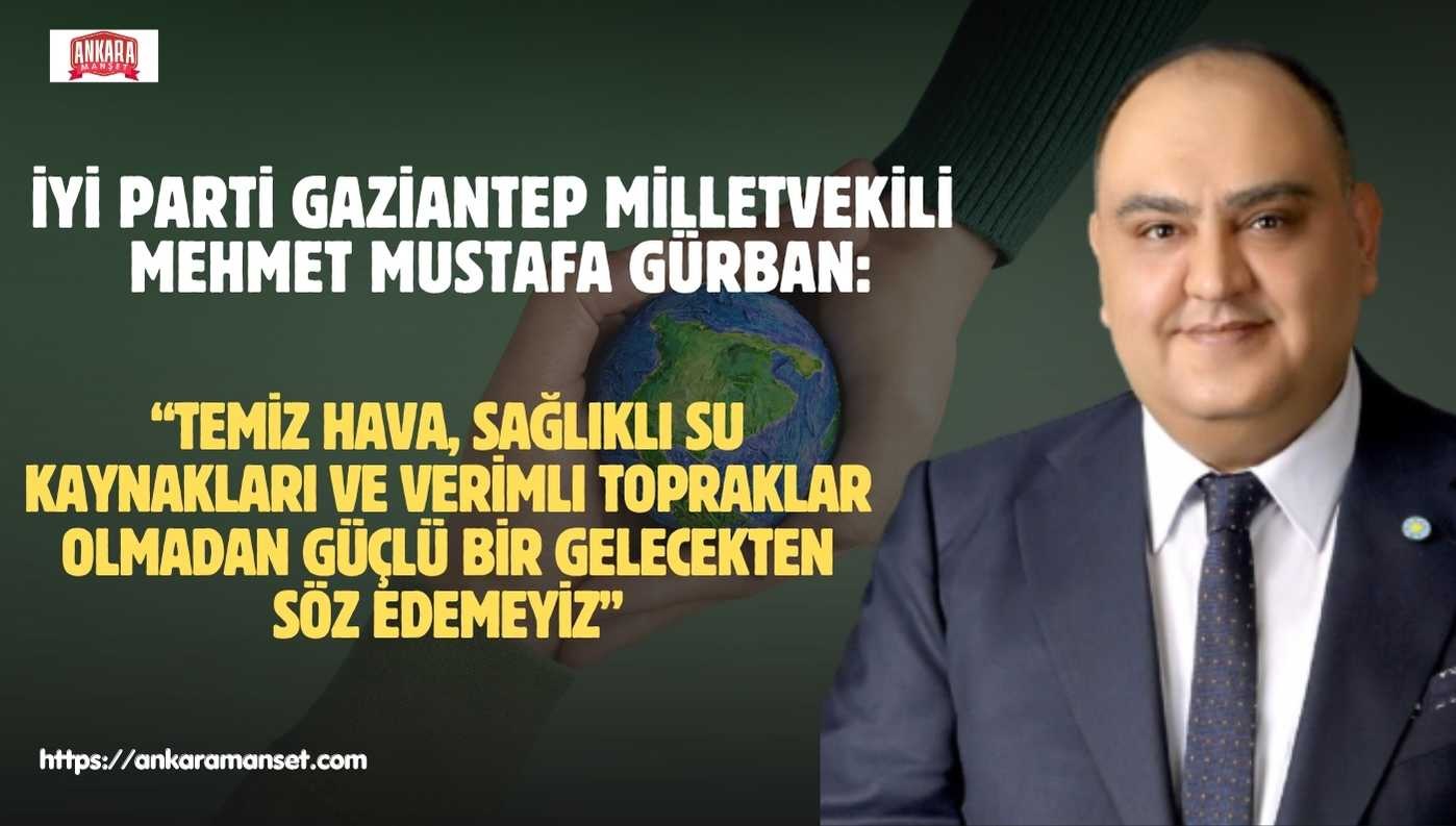 Mehmet Mustafa Gürban: Çevreyi Korumak Türkiye’nin Yarınlarına Sahip Çıkmaktır