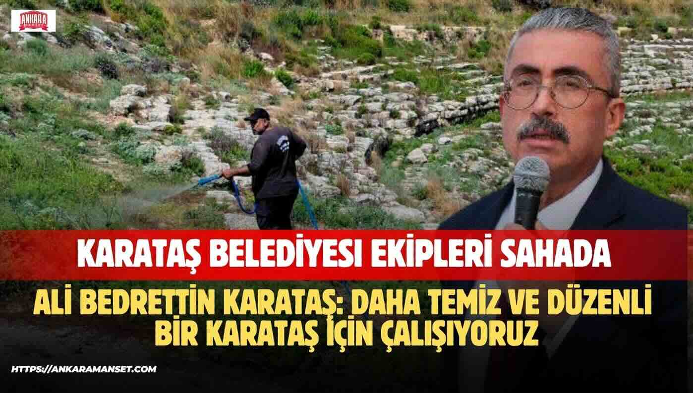 Ali Bedrettin Karataş: Karataş’ımız İçin Sahadayız