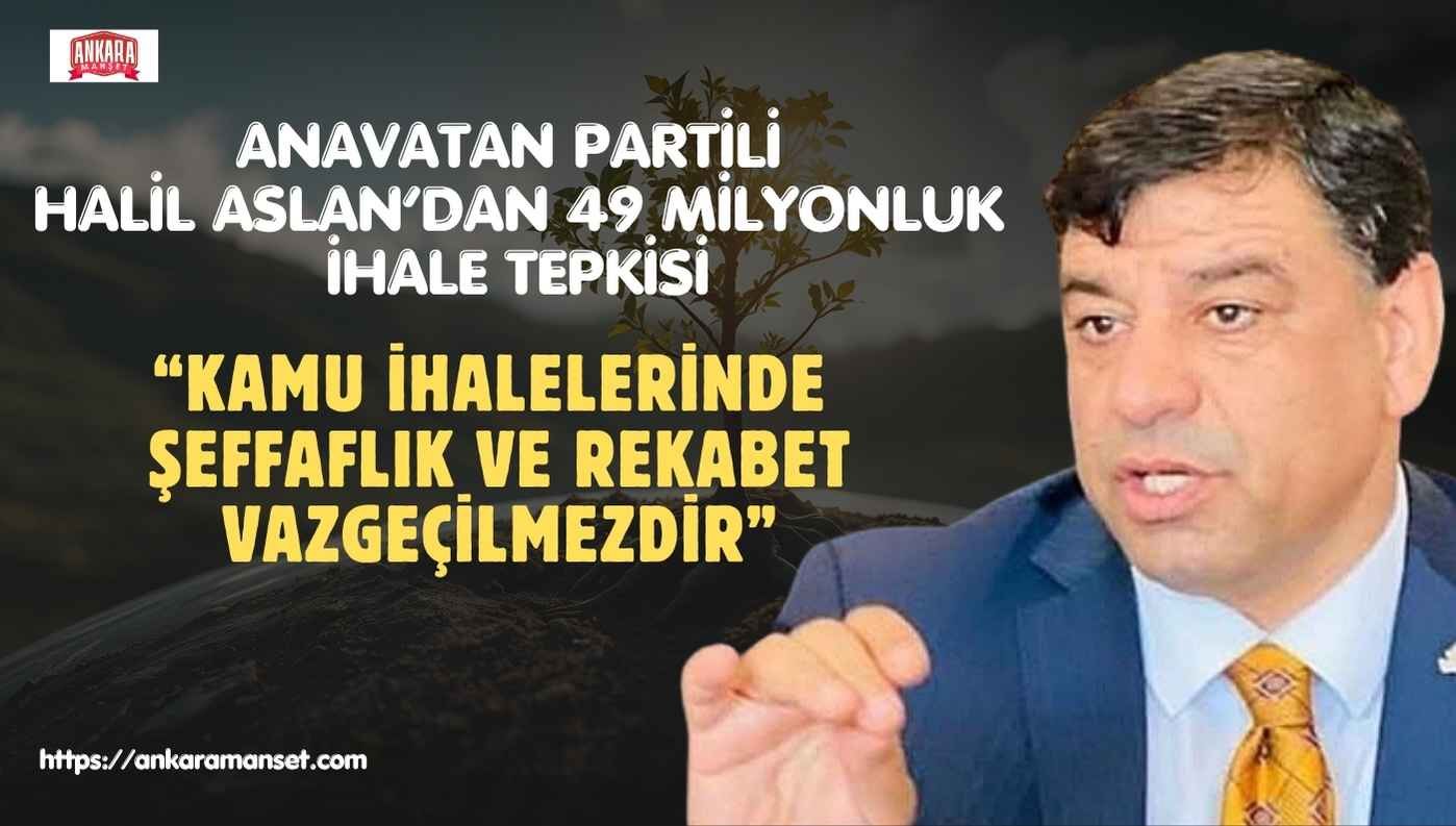 Halil Aslan: Kamu İhalelerinde Şeffaflık ve Rekabet Vazgeçilmezdir