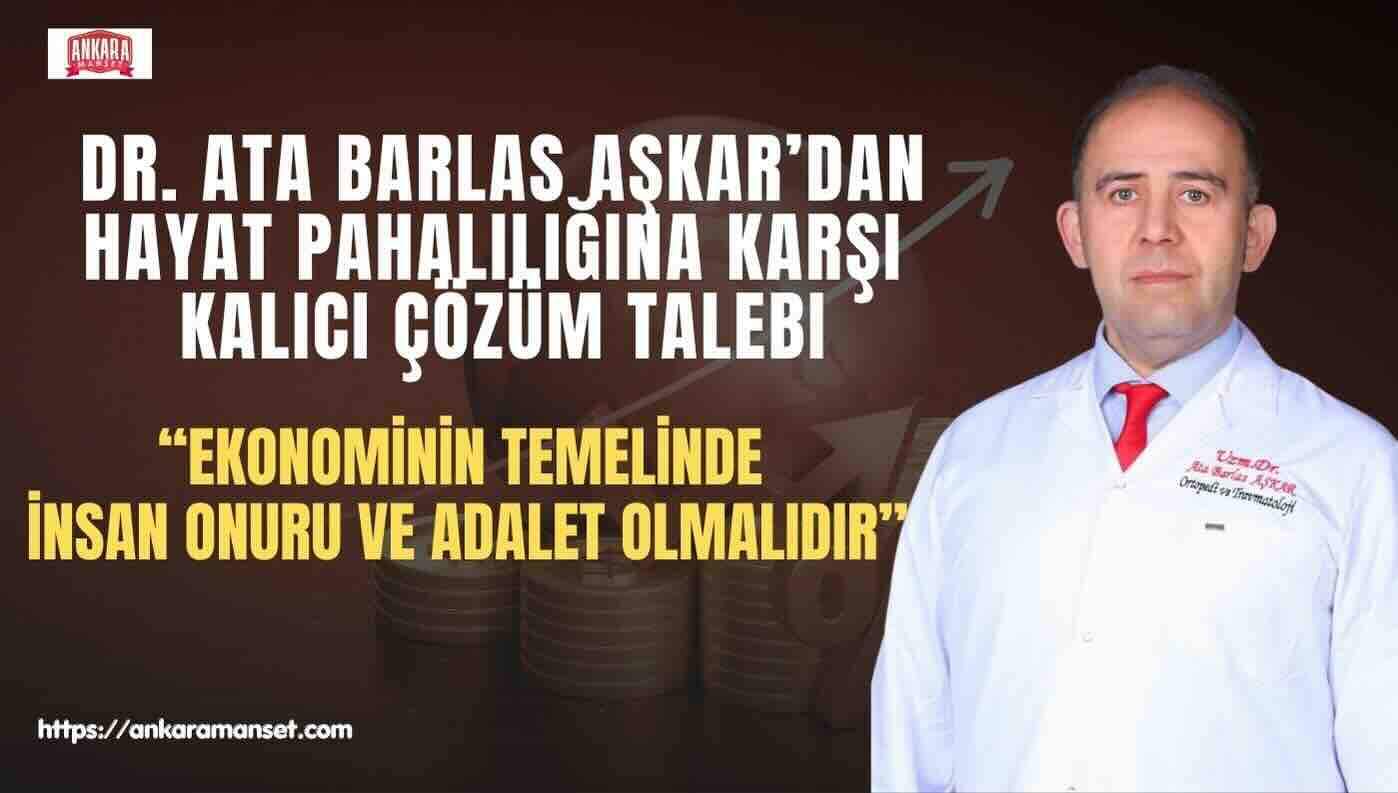 Dr. Ata Barlas Aşkar: Ekonominin Temelinde İnsan Onuru ve Adalet Olmalıdır