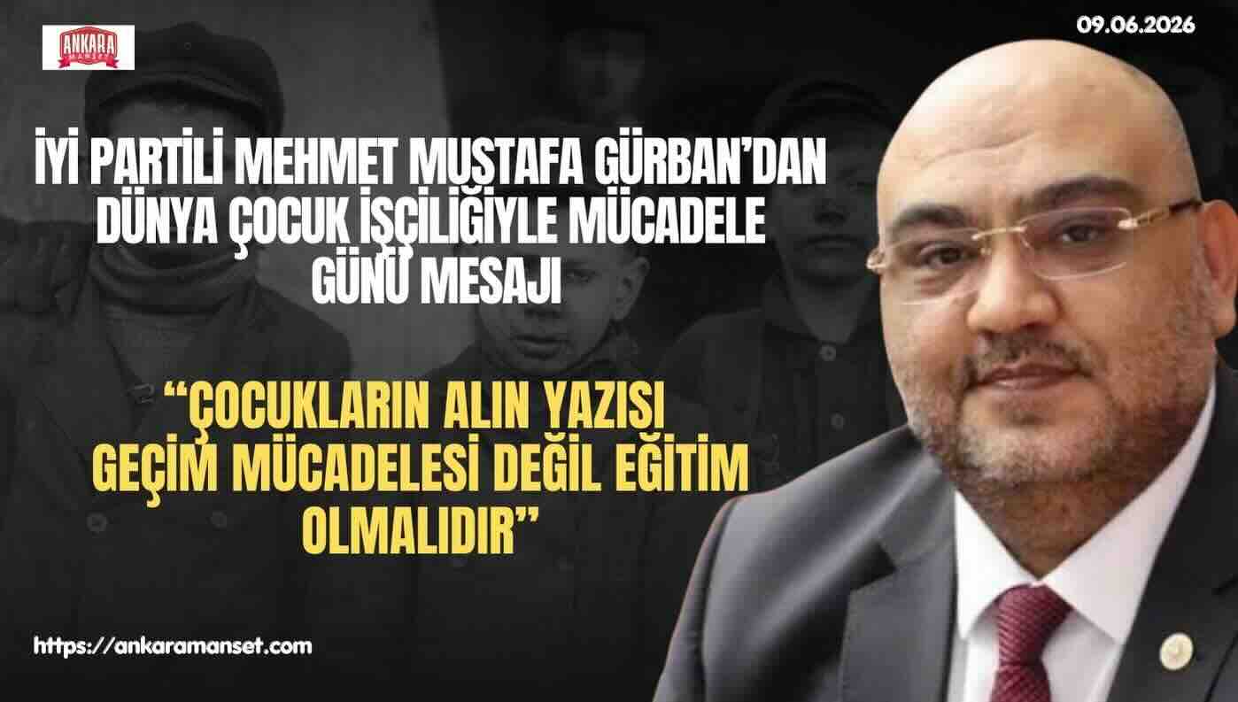 Mehmet Mustafa Gürban: Çocukların Alın Yazısı Geçim Mücadelesi Değil Eğitim Olmalıdır