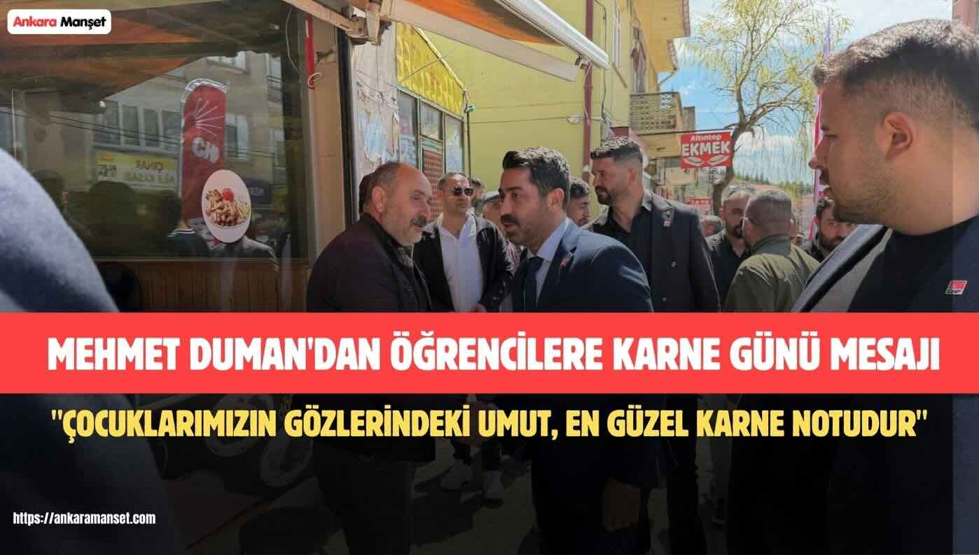 Mehmet Duman: “Çocuklarımızın Gözlerindeki Umut, En Güzel Karne Notudur”