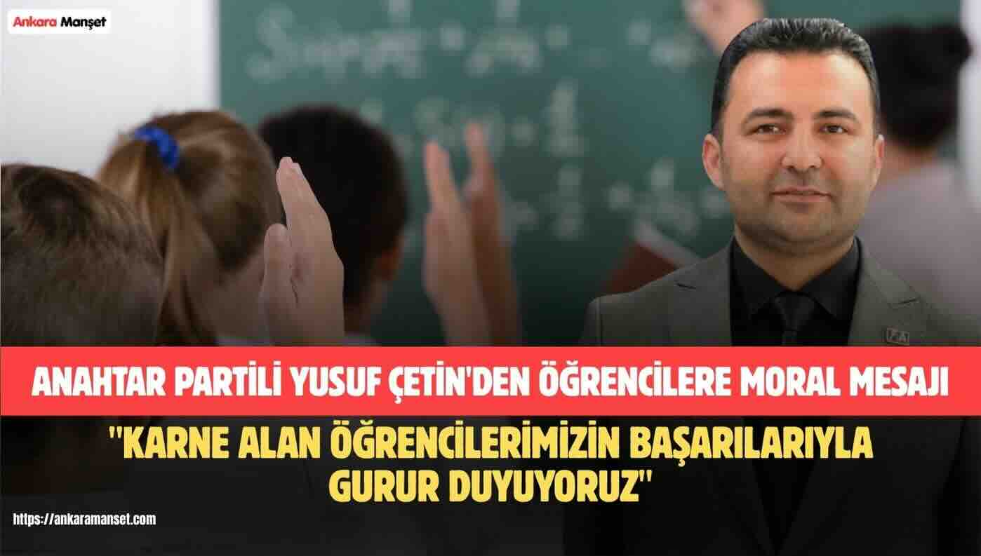 Yusuf Çetin: Karne Alan Öğrencilerimizin Başarılarıyla Gurur Duyuyoruz