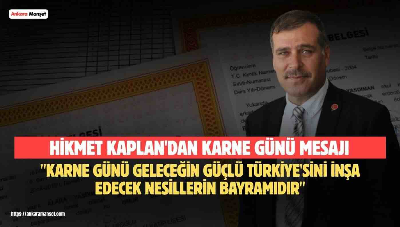 Hikmet Kaplan: Karne Günü Geleceğin Güçlü Türkiye’sini İnşa Edecek Nesillerin Bayramıdır