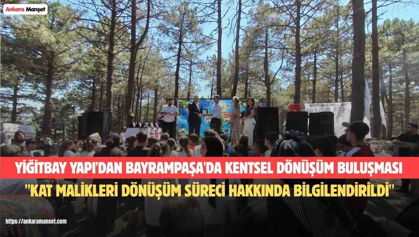 YİĞİTBAY YAPI VE İNŞAAT’TAN BAYRAMPAŞA’DA KENTSEL DÖNÜŞÜM BİLGİLENDİRME TOPLANTISI
