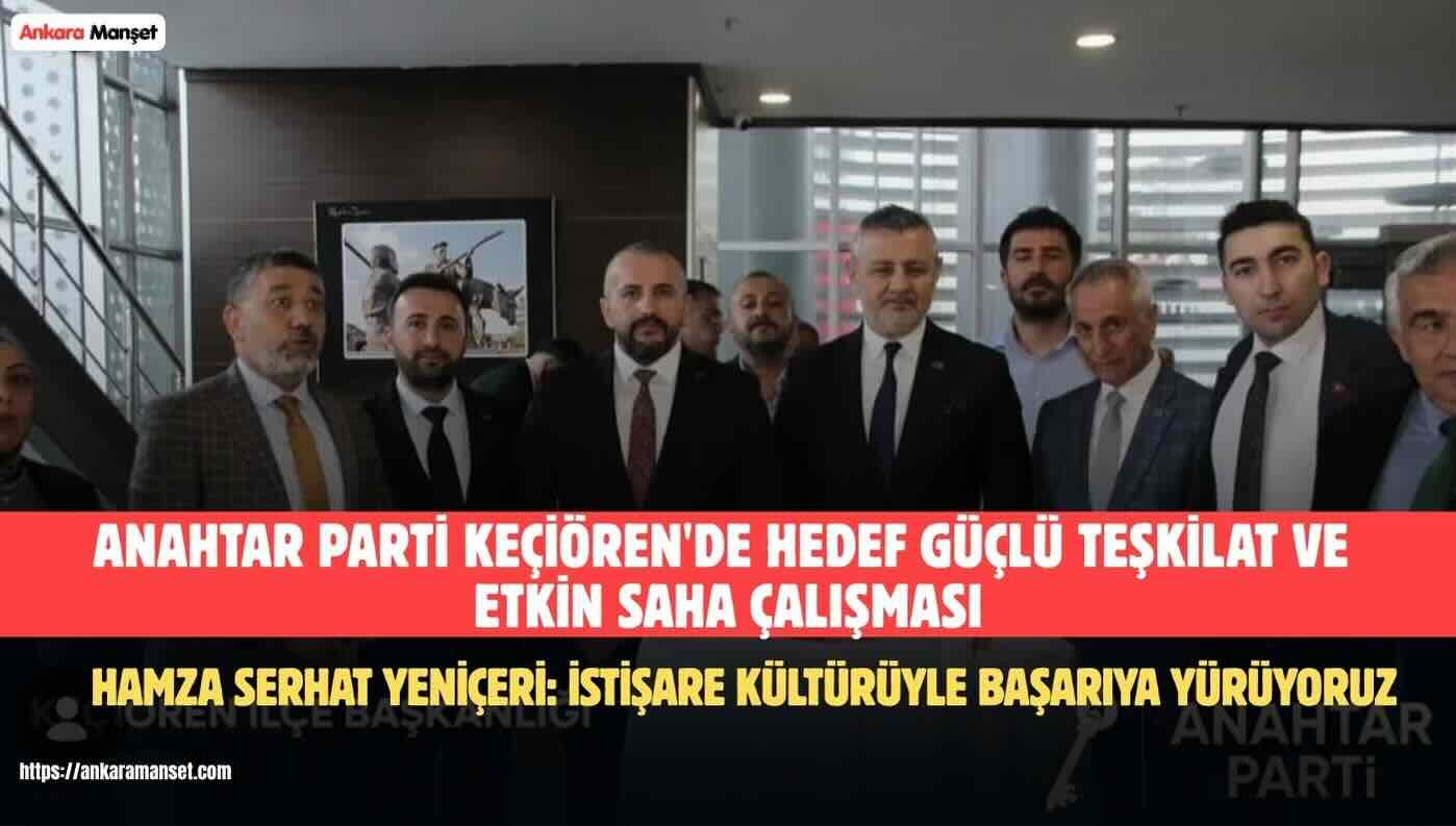 Hamza Serhat Yeniçeri: Ortak Akıl ve Sahadaki Güçlü Çalışmalarımızla Yolumuza Devam Ediyoruz