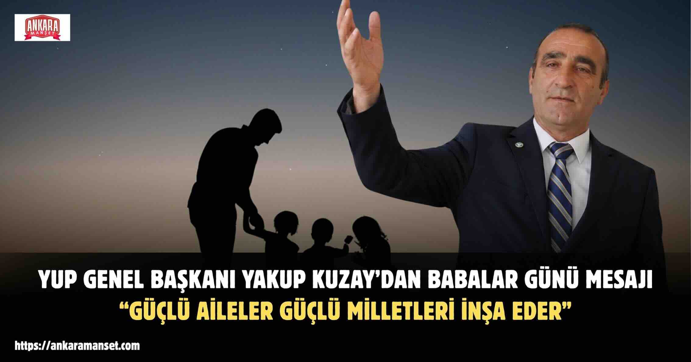 Yakup Kuzay: Güçlü Babalar Güçlü Aileleri, Güçlü Aileler Güçlü Milletleri İnşa Eder