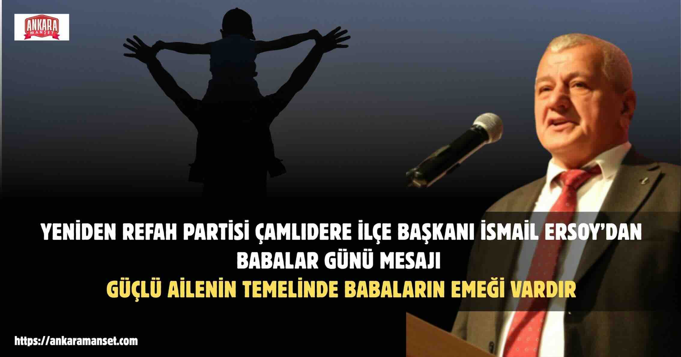 İsmail Ersoy: “Babalarımız Fedakârlığın, Merhametin Ve Güvenin Temsilcileridir”