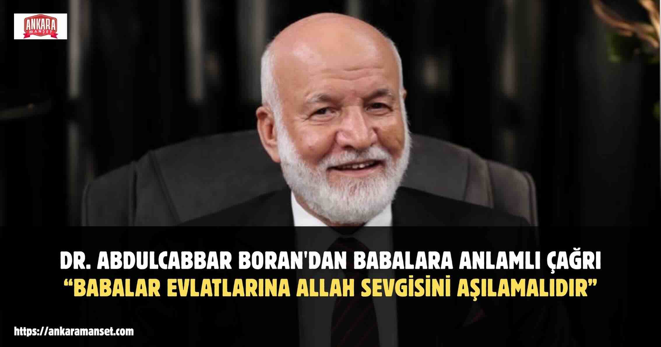 ABDULCABBAR BORAN’DAN BABALAR GÜNÜ MESAJI