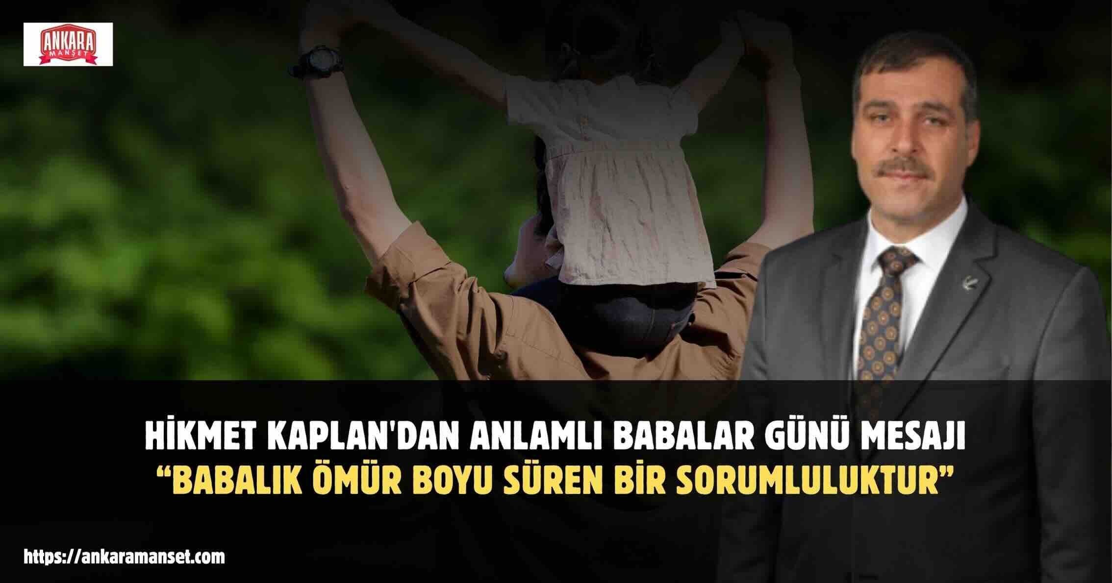 Hikmet Kaplan: Şehit ve Gazi Babalarımız Milletimizin Onur Vesikasıdır
