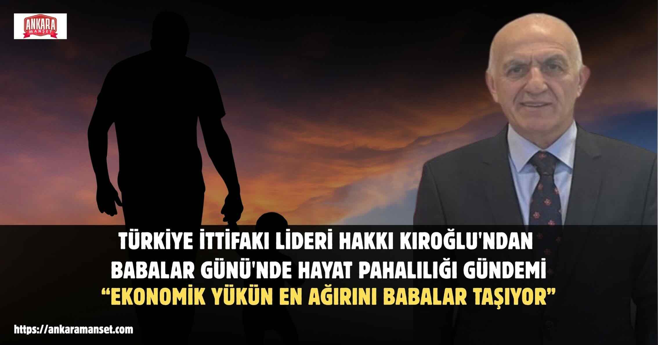 Hakkı Kıroğlu: Babaların Omuzlarındaki Geçim Yükü Hafifletilmelidir